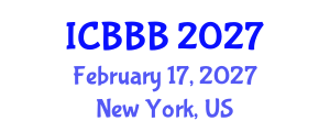 International Conference on Bioscience, Biotechnology, and Biochemistry (ICBBB) February 17, 2027 - New York, United States International Conference on Bioscience, Biotechnology, and Biochemistry (ICBBB) February 17, 2027 - New York, United States