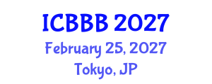 International Conference on Bioscience, Biotechnology, and Biochemistry (ICBBB) February 25, 2027 - Tokyo, Japan International Conference on Bioscience, Biotechnology, and Biochemistry (ICBBB) February 25, 2027 - Tokyo, Japan