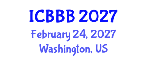 International Conference on Bioscience, Biotechnology, and Biochemistry (ICBBB) February 24, 2027 - Washington, United States International Conference on Bioscience, Biotechnology, and Biochemistry (ICBBB) February 24, 2027 - Washington, United States