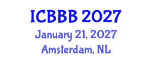 International Conference on Bioscience, Biotechnology, and Biochemistry (ICBBB) January 21, 2027 - Amsterdam, Netherlands International Conference on Bioscience, Biotechnology, and Biochemistry (ICBBB) January 21, 2027 - Amsterdam, Netherlands