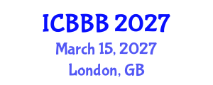 International Conference on Bioscience, Biotechnology, and Biochemistry (ICBBB) March 15, 2027 - London, United Kingdom International Conference on Bioscience, Biotechnology, and Biochemistry (ICBBB) March 15, 2027 - London, United Kingdom
