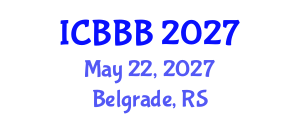 International Conference on Bioscience, Biotechnology, and Biochemistry (ICBBB) May 22, 2027 - Belgrade, Serbia