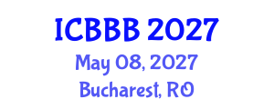 International Conference on Bioscience, Biotechnology, and Biochemistry (ICBBB) May 08, 2027 - Bucharest, Romania International Conference on Bioscience, Biotechnology, and Biochemistry (ICBBB) May 08, 2027 - Bucharest, Romania