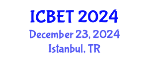 International Conference on Bioscience Engineering and Technology (ICBET) December 23, 2024 - Istanbul, Turkey