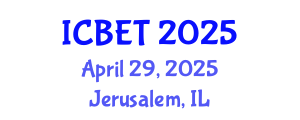 International Conference on Bioscience Engineering and Technology (ICBET) April 29, 2025 - Jerusalem, Israel
