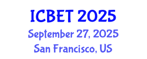 International Conference on Bioscience Engineering and Technology (ICBET) September 27, 2025 - San Francisco, United States