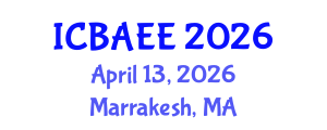 International Conference on Biotechnology, Agriculture, Environment and Energy (ICBAEE) April 13, 2026 - Marrakesh, Morocco International Conference on Biotechnology, Agriculture, Environment and Energy (ICBAEE) April 13, 2026 - Marrakesh, Morocco