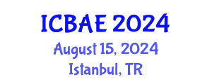 International Conference on Biotechnology and Agricultural Engineering (ICBAE) August 15, 2024 - Istanbul, Turkey