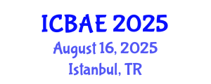 International Conference on Biotechnology and Agricultural Engineering (ICBAE) August 16, 2025 - Istanbul, Turkey