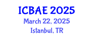 International Conference on Biotechnology and Agricultural Engineering (ICBAE) March 22, 2025 - Istanbul, Turkey