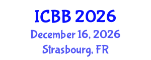 International Conference on Biotechnology and Bioengineering (ICBB) December 16, 2026 - Strasbourg, France International Conference on Biotechnology and Bioengineering (ICBB) December 16, 2026 - Strasbourg, France