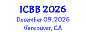 International Conference on Biotechnology and Bioengineering (ICBB) December 09, 2026 - Vancouver, Canada International Conference on Biotechnology and Bioengineering (ICBB) December 09, 2026 - Vancouver, Canada