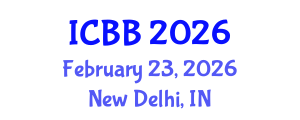 International Conference on Biotechnology and Bioengineering (ICBB) February 23, 2026 - New Delhi, India International Conference on Biotechnology and Bioengineering (ICBB) February 23, 2026 - New Delhi, India