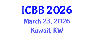 International Conference on Biotechnology and Bioengineering (ICBB) March 23, 2026 - Kuwait, Kuwait International Conference on Biotechnology and Bioengineering (ICBB) March 23, 2026 - Kuwait, Kuwait