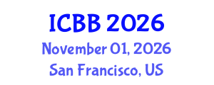 International Conference on Biotechnology and Bioengineering (ICBB) November 01, 2026 - San Francisco, United States International Conference on Biotechnology and Bioengineering (ICBB) November 01, 2026 - San Francisco, United States