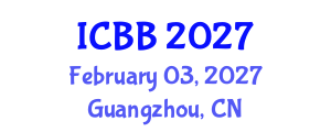 International Conference on Biotechnology and Bioengineering (ICBB) February 03, 2027 - Guangzhou, China International Conference on Biotechnology and Bioengineering (ICBB) February 03, 2027 - Guangzhou, China