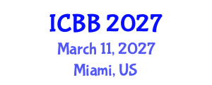 International Conference on Biotechnology and Bioengineering (ICBB) March 11, 2027 - Miami, United States International Conference on Biotechnology and Bioengineering (ICBB) March 11, 2027 - Miami, United States