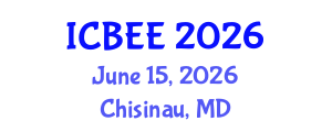 International Conference on Biotechnology and Environment Engineering (ICBEE) June 15, 2026 - Chisinau, Republic of Moldova International Conference on Biotechnology and Environment Engineering (ICBEE) June 15, 2026 - Chisinau, Republic of Moldova