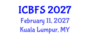 International Conference on Biotechnology and Food Science (ICBFS) February 11, 2027 - Kuala Lumpur, Malaysia International Conference on Biotechnology and Food Science (ICBFS) February 11, 2027 - Kuala Lumpur, Malaysia