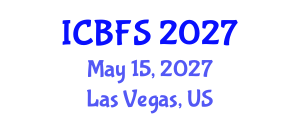 International Conference on Biotechnology and Food Science (ICBFS) May 15, 2027 - Las Vegas, United States
