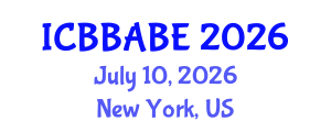 International Conference on Biotechnology, Bioengineering, Agricultural and Biosystems Engineering (ICBBABE) July 10, 2026 - New York, United States International Conference on Biotechnology, Bioengineering, Agricultural and Biosystems Engineering (ICBBABE) July 10, 2026 - New York, United States