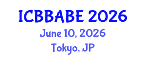 International Conference on Biotechnology, Bioengineering, Agricultural and Biosystems Engineering (ICBBABE) June 10, 2026 - Tokyo, Japan