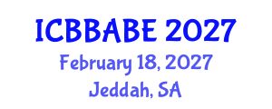 International Conference on Biotechnology, Bioengineering, Agricultural and Biosystems Engineering (ICBBABE) February 18, 2027 - Jeddah, Saudi Arabia International Conference on Biotechnology, Bioengineering, Agricultural and Biosystems Engineering (ICBBABE) February 18, 2027 - Jeddah, Saudi Arabia