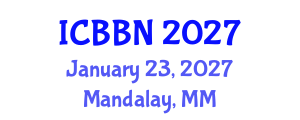 International Conference on Biotechnology, Bioengineering and Nanoengineering (ICBBN) January 23, 2027 - Mandalay, Myanmar International Conference on Biotechnology, Bioengineering and Nanoengineering (ICBBN) January 23, 2027 - Mandalay, Myanmar