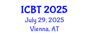 International Conference on Biotechnology (ICBT) July 29, 2025 - Vienna, Austria