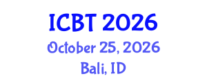 International Conference on Biotechnology (ICBT) October 25, 2026 - Bali, Indonesia