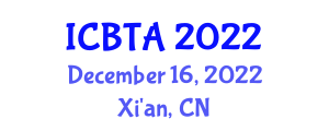 International Conference on Blockchain Technology and Applications (ICBTA) December 16, 2022 - Xi'an, China