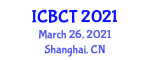 International Conference on Blockchain Technology (ICBCT) March 26, 2021 - Shanghai, China
