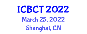 International Conference on Blockchain Technology (ICBCT) March 25, 2022 - Shanghai, China