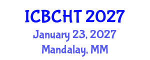 International Conference on Boiling and Condensation Heat Transfer (ICBCHT) January 23, 2027 - Mandalay, Myanmar International Conference on Boiling and Condensation Heat Transfer (ICBCHT) January 23, 2027 - Mandalay, Myanmar