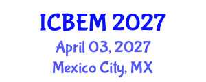 International Conference on Bridge Engineering and Management (ICBEM) April 03, 2027 - Mexico City, Mexico International Conference on Bridge Engineering and Management (ICBEM) April 03, 2027 - Mexico City, Mexico