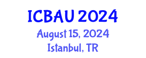 International Conference on Building, Architecture and Urbanism (ICBAU) August 15, 2024 - Istanbul, Turkey
