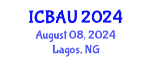 International Conference on Building, Architecture and Urbanism (ICBAU) August 08, 2024 - Lagos, Nigeria