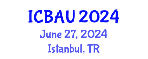 International Conference on Building, Architecture and Urbanism (ICBAU) June 27, 2024 - Istanbul, Turkey
