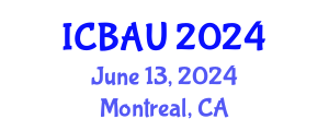 International Conference on Building, Architecture and Urbanism (ICBAU) June 13, 2024 - Montreal, Canada