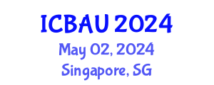 International Conference on Building, Architecture and Urbanism (ICBAU) May 02, 2024 - Singapore, Singapore