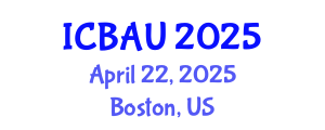 International Conference on Building, Architecture and Urbanism (ICBAU) April 22, 2025 - Boston, United States