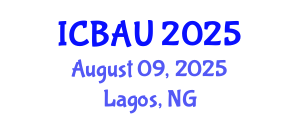 International Conference on Building, Architecture and Urbanism (ICBAU) August 09, 2025 - Lagos, Nigeria