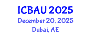 International Conference on Building, Architecture and Urbanism (ICBAU) December 20, 2025 - Dubai, United Arab Emirates