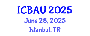 International Conference on Building, Architecture and Urbanism (ICBAU) June 28, 2025 - Istanbul, Turkey