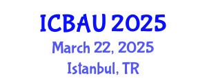 International Conference on Building, Architecture and Urbanism (ICBAU) March 22, 2025 - Istanbul, Turkey