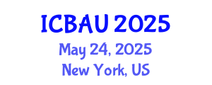 International Conference on Building, Architecture and Urbanism (ICBAU) May 24, 2025 - New York, United States