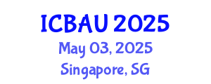 International Conference on Building, Architecture and Urbanism (ICBAU) May 03, 2025 - Singapore, Singapore