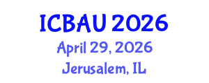 International Conference on Building, Architecture and Urbanism (ICBAU) April 29, 2026 - Jerusalem, Israel