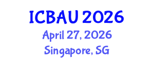 International Conference on Building, Architecture and Urbanism (ICBAU) April 27, 2026 - Singapore, Singapore International Conference on Building, Architecture and Urbanism (ICBAU) April 27, 2026 - Singapore, Singapore