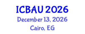 International Conference on Building, Architecture and Urbanism (ICBAU) December 13, 2026 - Cairo, Egypt International Conference on Building, Architecture and Urbanism (ICBAU) December 13, 2026 - Cairo, Egypt